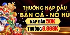 Hướng dẫn hội viên tham dự ưu đãi NẠP ĐẦU BẮN CÁ NỔ HŨ