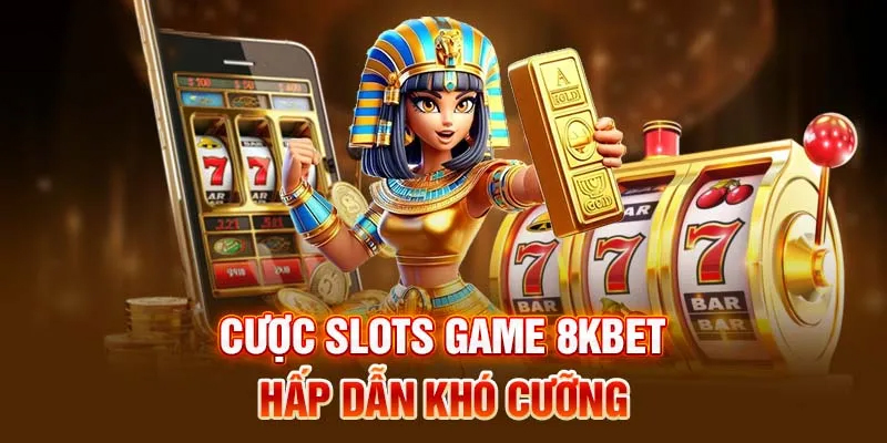 Mẹo chơi slots tại 8kbet