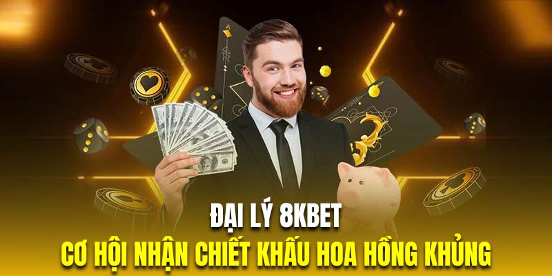 hợp tác đại lý 8Kbet