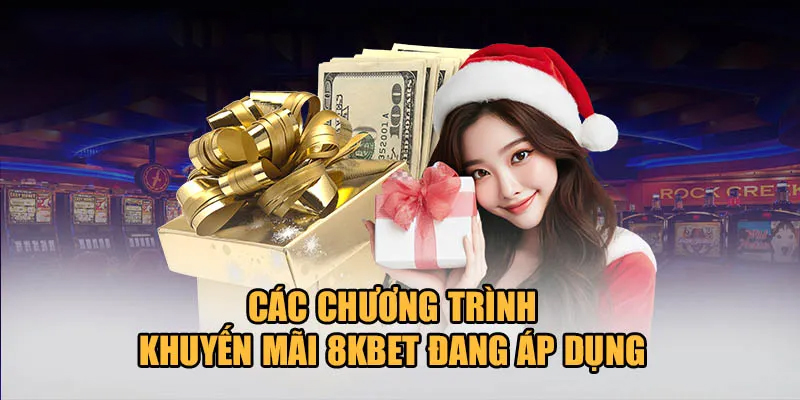 Khuyến mãi 8KBET - Phúc lợi của khách hàng