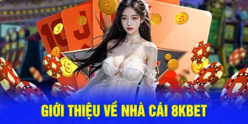 Giới thiệu về thương hiệu 8kbet 