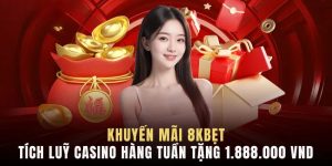 nhận ưu đãi tích luỹ casino hàng tuần tặng 1.888.000 từ 8KBET