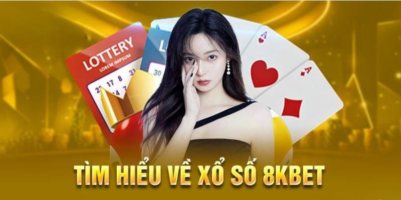 Tìm hiểu Xổ số 8KBET 